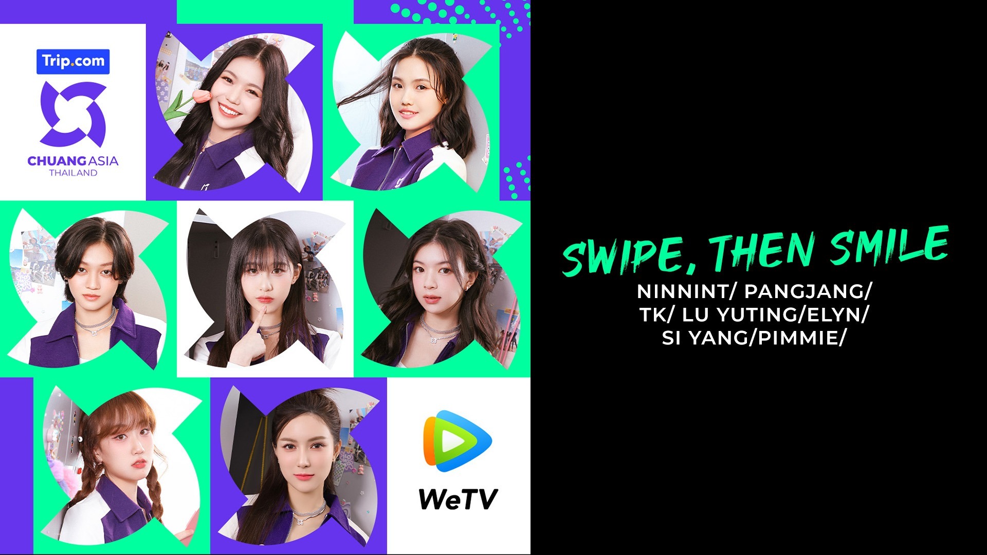 Swipe, then smile | NINNINT | PANGJANG | TK | LU YUTING |
 ELYN | SI YANG | PIMMIE