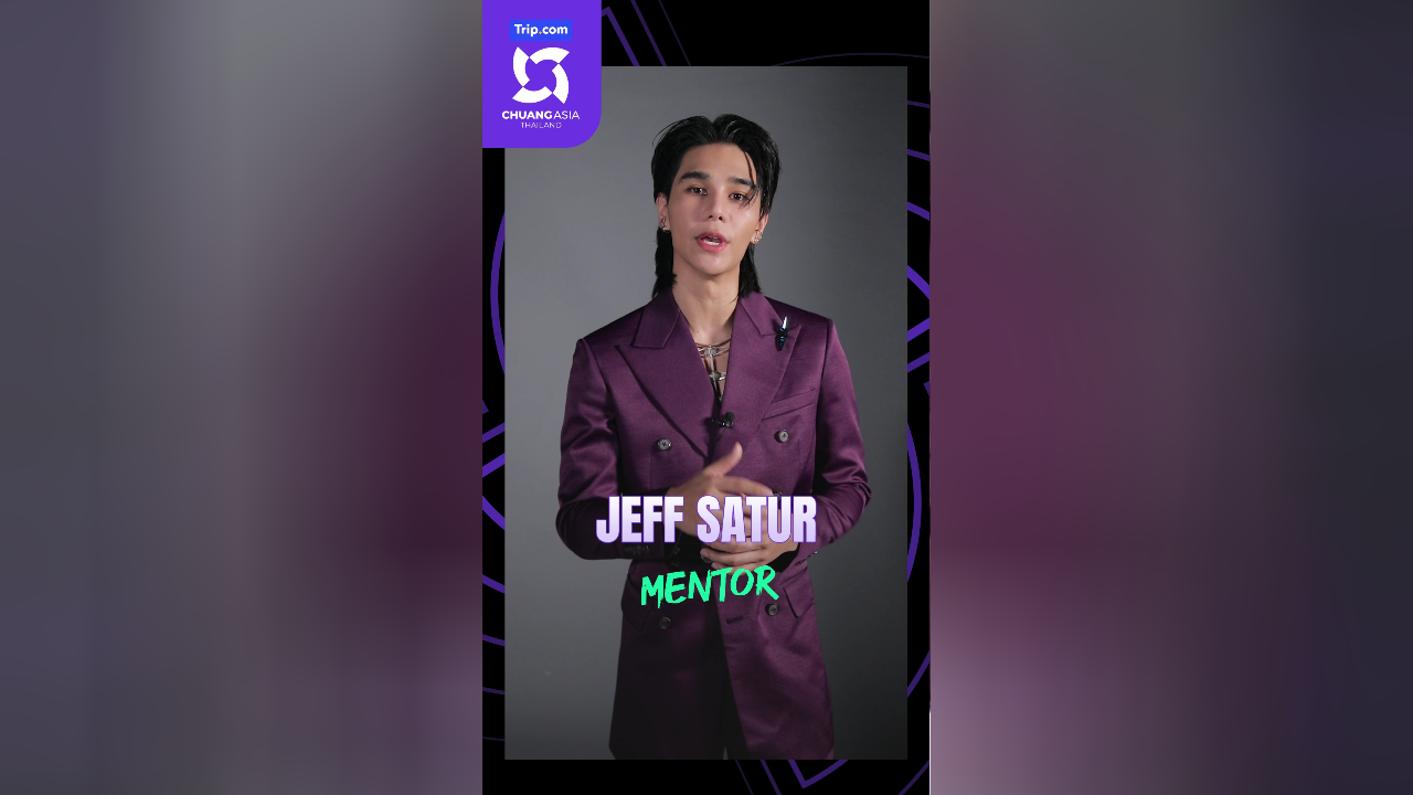 ติดตามบทบาท Mentor Jeff Satur ในรายการ CHUANG ASIA