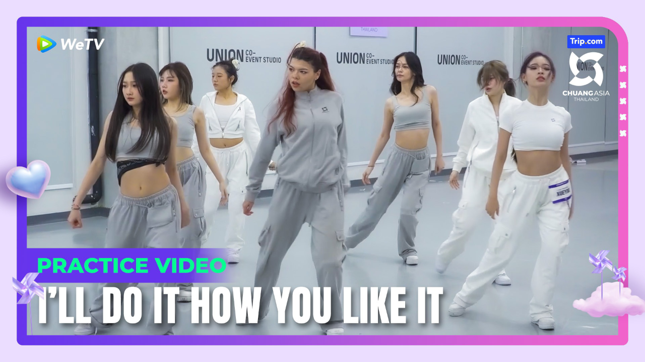 'I'll Do It How You Like It' Dance Practice | CHUANG ASIA